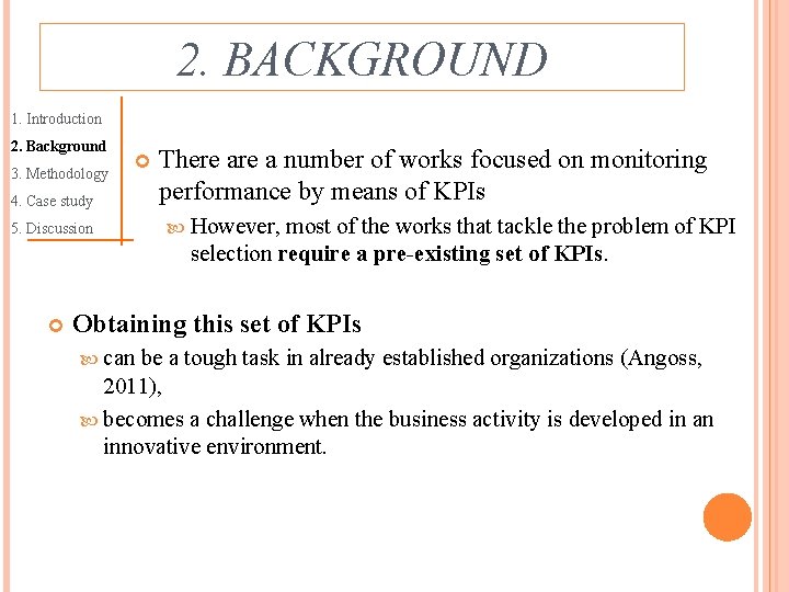 2. BACKGROUND 1. Introduction 2. Background 3. Methodology 4. Case study 5. Discussion There