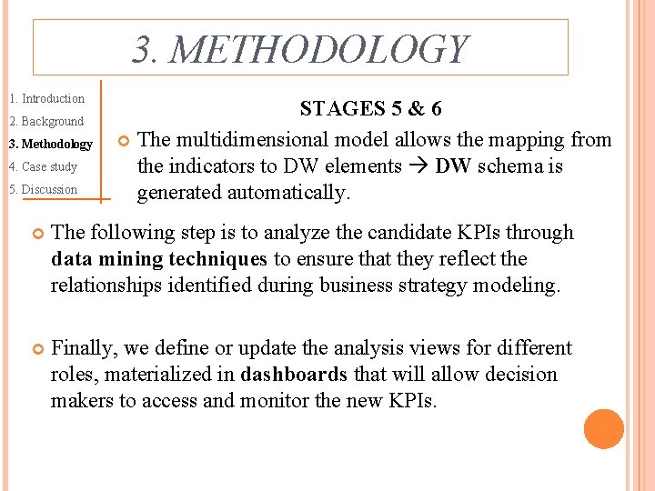 3. METHODOLOGY 1. Introduction 2. Background 3. Methodology 4. Case study 5. Discussion STAGES