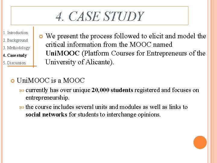 4. CASE STUDY 1. Introduction 2. Background 3. Methodology 4. Case study 5. Discussion