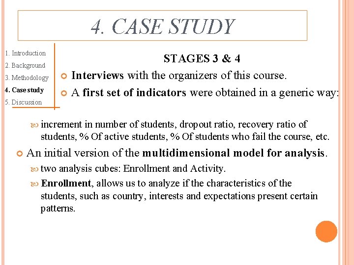 4. CASE STUDY 1. Introduction 2. Background 3. Methodology 4. Case study 5. Discussion