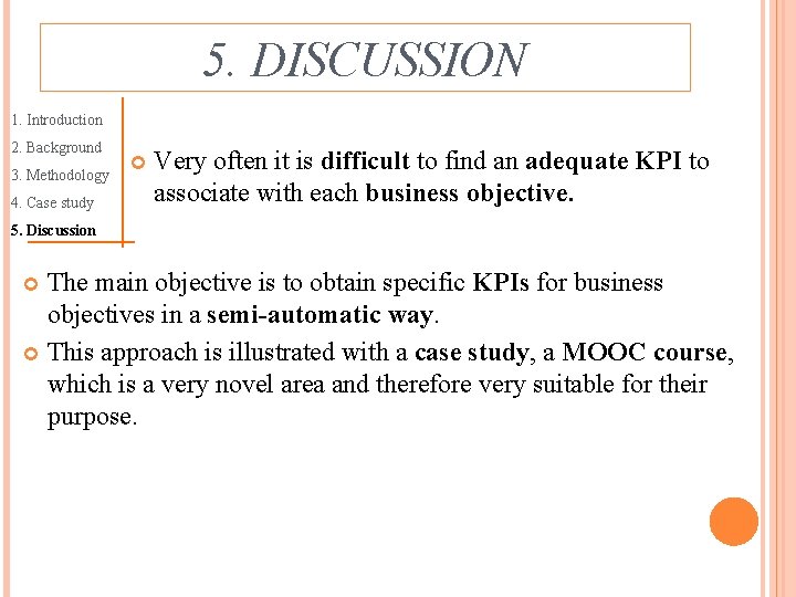 5. DISCUSSION 1. Introduction 2. Background 3. Methodology 4. Case study Very often it