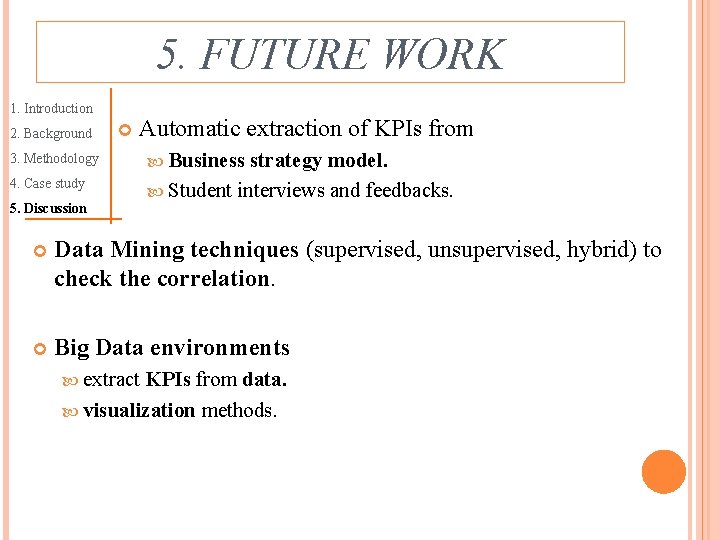 5. FUTURE WORK 1. Introduction 2. Background Automatic extraction of KPIs from 3. Methodology