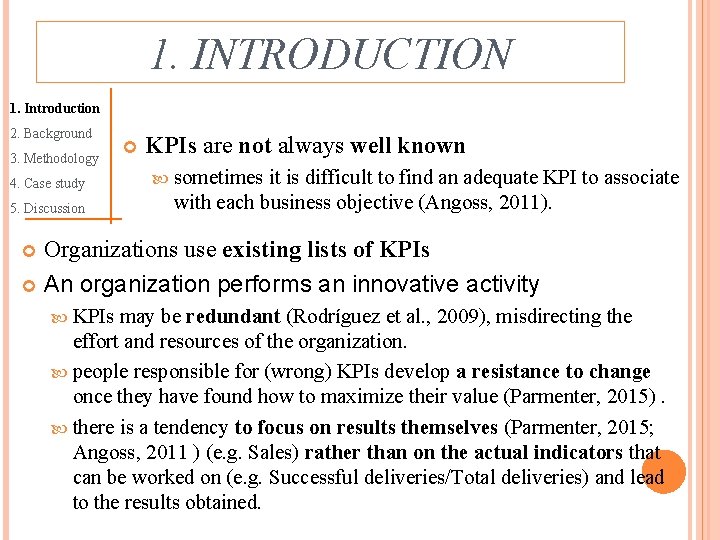 1. INTRODUCTION 1. Introduction 2. Background 3. Methodology 4. Case study 5. Discussion KPIs