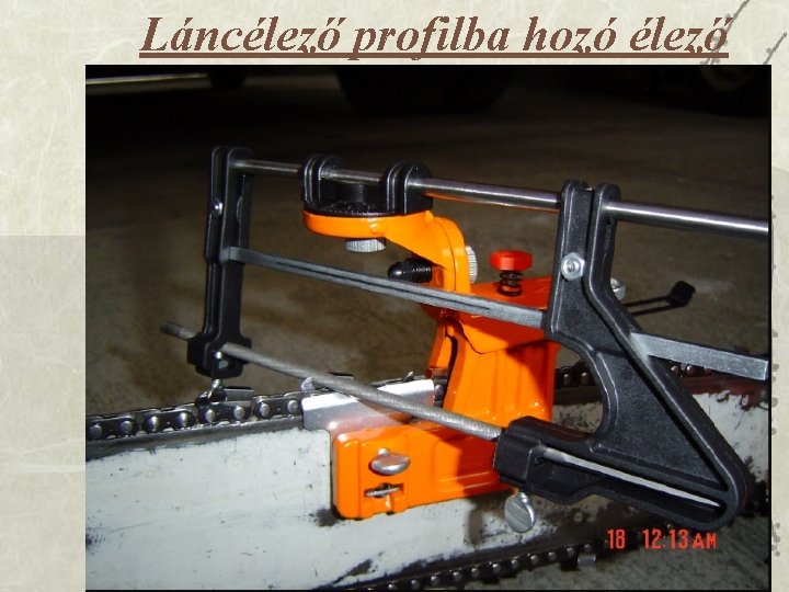 Láncélező profilba hozó élező 