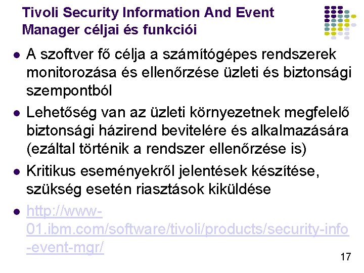 Tivoli Security Information And Event Manager céljai és funkciói A szoftver fő célja a