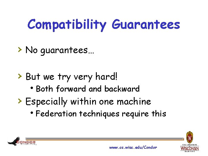 Compatibility Guarantees › No guarantees… › But we try very hard! h. Both forward