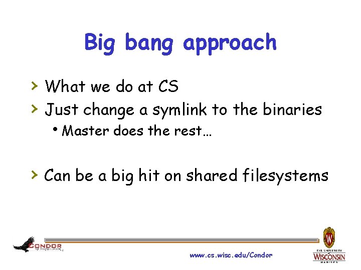 Big bang approach › What we do at CS › Just change a symlink