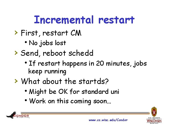 Incremental restart › First, restart CM h. No jobs lost › Send, reboot schedd