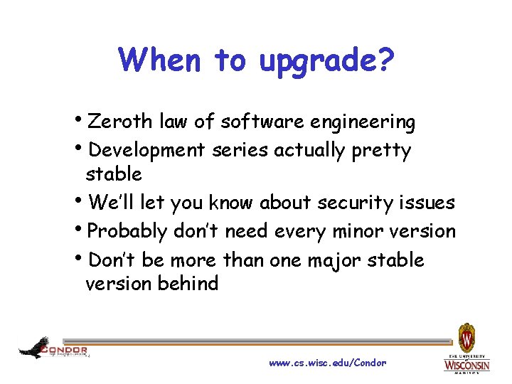 When to upgrade? h. Zeroth law of software engineering h. Development series actually pretty