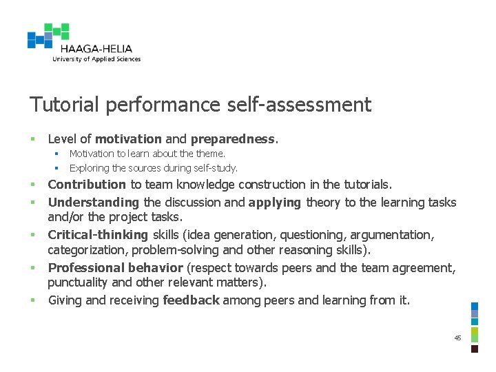 Tutorial performance self-assessment § Level of motivation and preparedness. § § § § Motivation