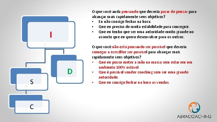 O que você anda pensando que deveria parar de pensar para alcançar mais rapidamente