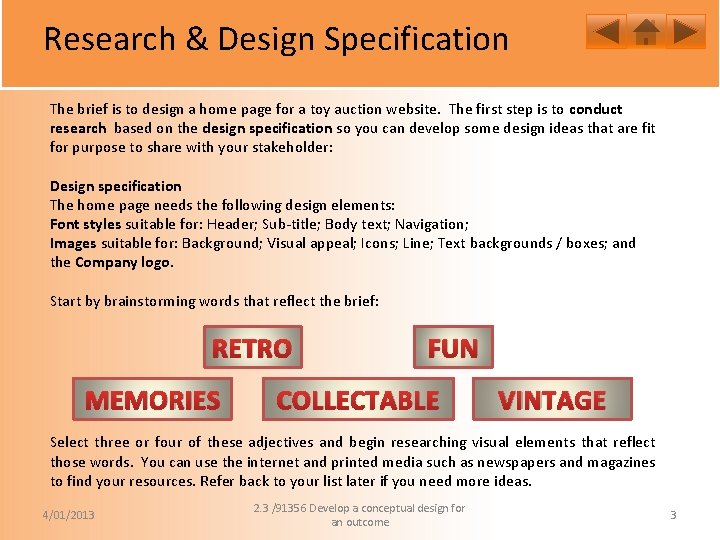 Research & Design Specification The brief is to design a home page for a