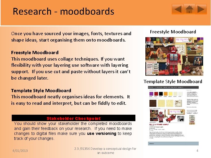 Research - moodboards Once you have sourced your images, fonts, textures and shape ideas,