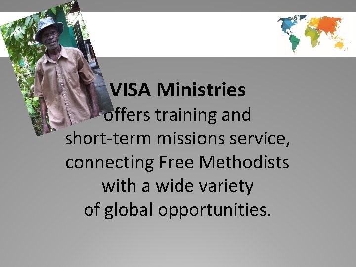 VISA Ministries offers training and short-term missions service, connecting Free Methodists with a wide