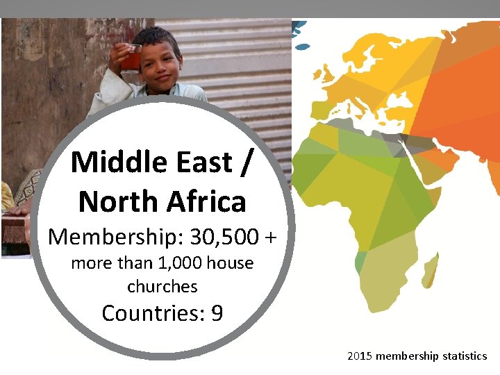 Middle East / North Africa Membership: 30, 500 + more than 1, 000 house