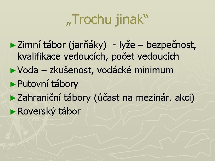 „Trochu jinak“ ► Zimní tábor (jarňáky) - lyže – bezpečnost, kvalifikace vedoucích, počet vedoucích