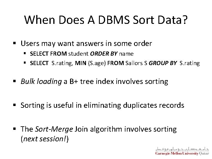 When Does A DBMS Sort Data? § Users may want answers in some order When Does A DBMS Sort Data? § Users may want answers in some order