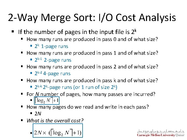 2 -Way Merge Sort: I/O Cost Analysis § If the number of pages in 2 -Way Merge Sort: I/O Cost Analysis § If the number of pages in