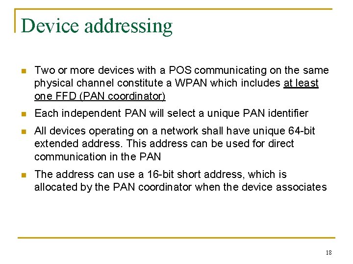 Device addressing n Two or more devices with a POS communicating on the same
