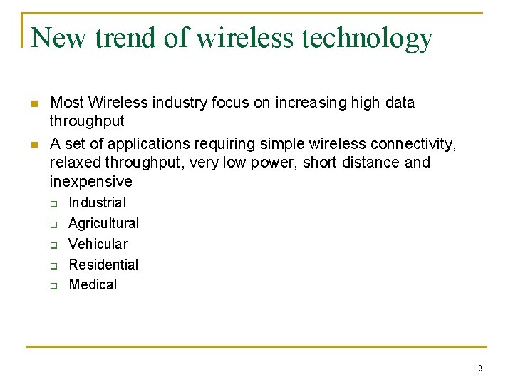 New trend of wireless technology n n Most Wireless industry focus on increasing high