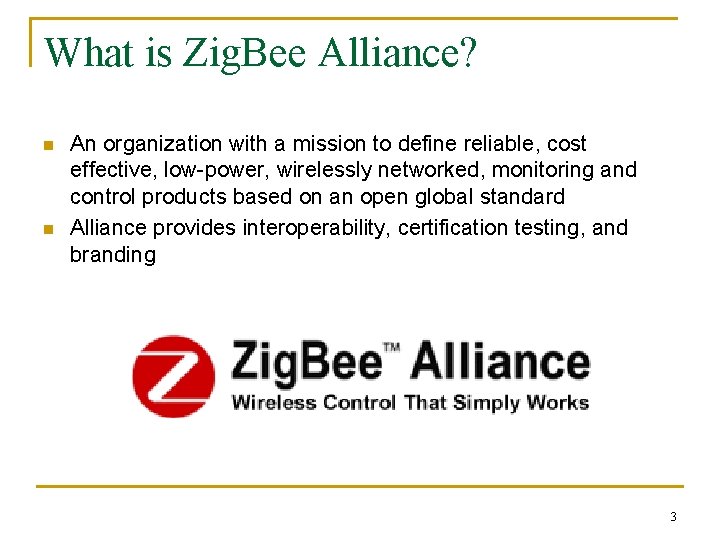 What is Zig. Bee Alliance? n n An organization with a mission to define
