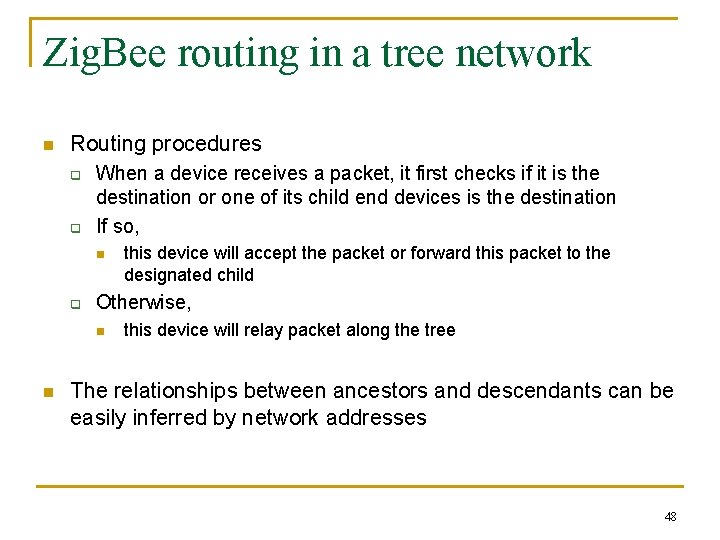 Zig. Bee routing in a tree network n Routing procedures q q When a