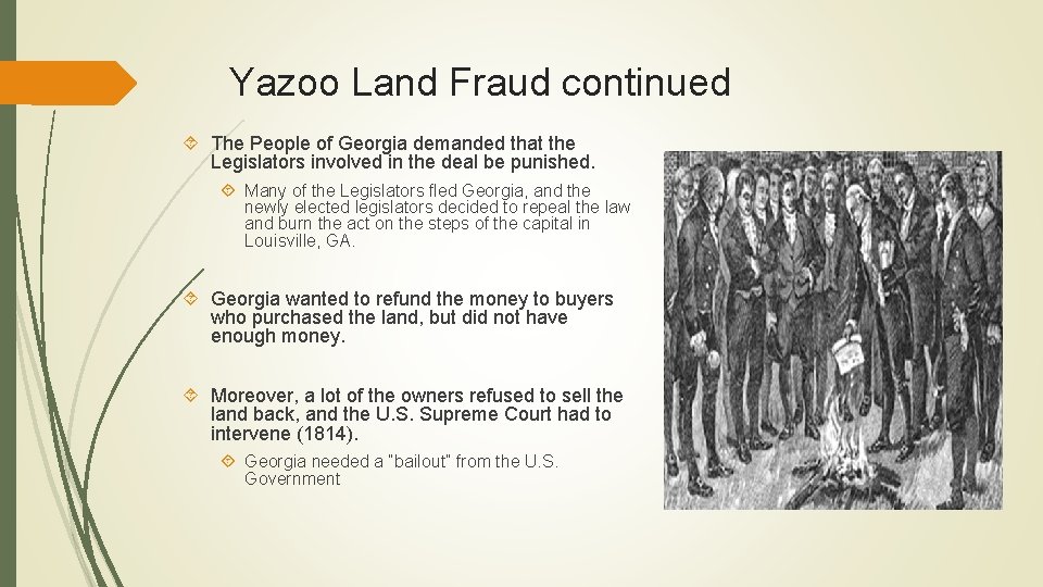 Yazoo Land Fraud continued The People of Georgia demanded that the Legislators involved in