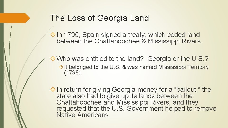 The Loss of Georgia Land In 1795, Spain signed a treaty, which ceded land