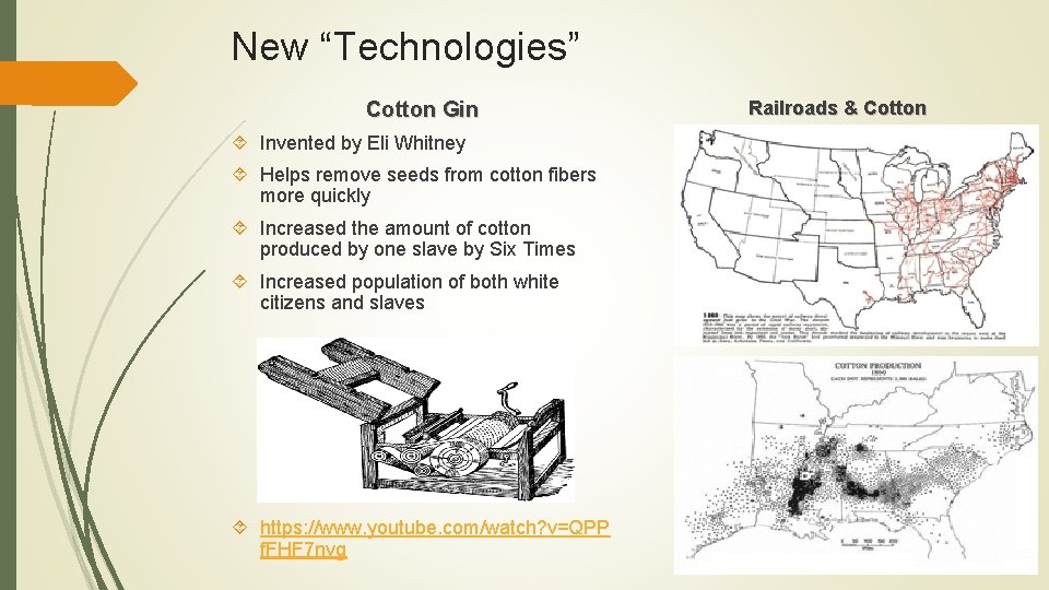 New “Technologies” Cotton Gin Invented by Eli Whitney Helps remove seeds from cotton fibers