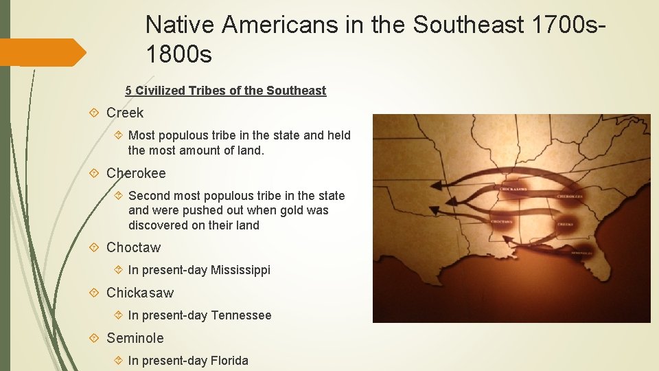 Native Americans in the Southeast 1700 s 1800 s 5 Civilized Tribes of the