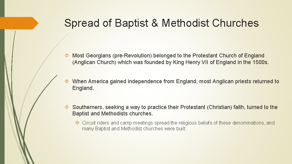 Spread of Baptist & Methodist Churches Most Georgians (pre-Revolution) belonged to the Protestant Church