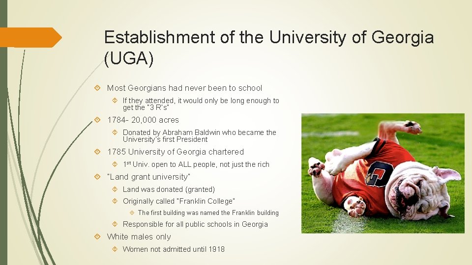 Establishment of the University of Georgia (UGA) Most Georgians had never been to school