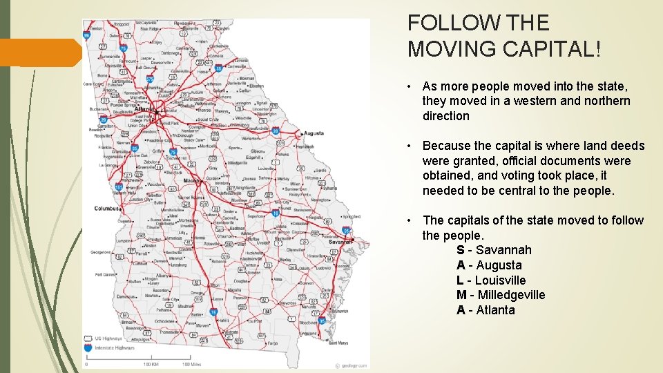 FOLLOW THE MOVING CAPITAL! • As more people moved into the state, they moved