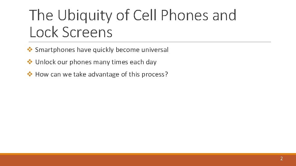 The Ubiquity of Cell Phones and Lock Screens v Smartphones have quickly become universal