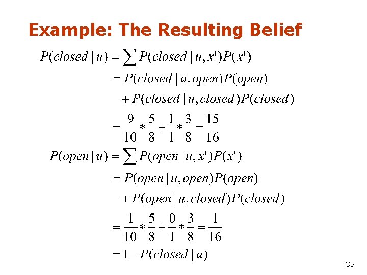 Example: The Resulting Belief 35 