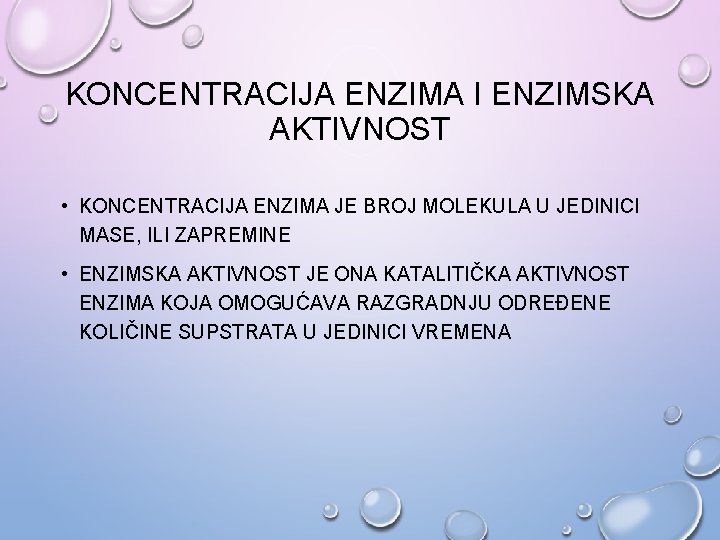 KONCENTRACIJA ENZIMA I ENZIMSKA AKTIVNOST • KONCENTRACIJA ENZIMA JE BROJ MOLEKULA U JEDINICI MASE,