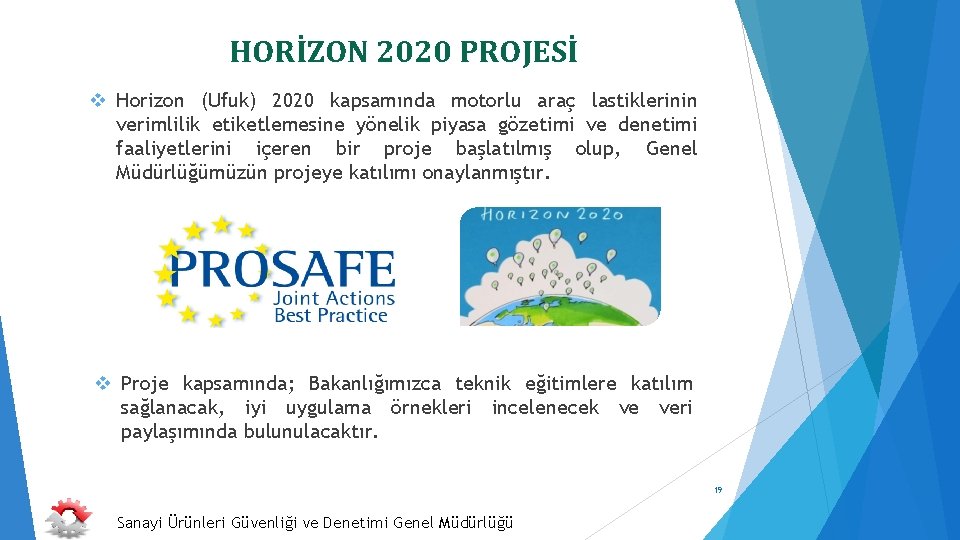 HORİZON 2020 PROJESİ v Horizon (Ufuk) 2020 kapsamında motorlu araç lastiklerinin verimlilik etiketlemesine yönelik