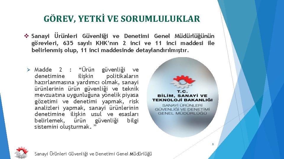 GÖREV, YETKİ VE SORUMLULUKLAR v Sanayi Ürünleri Güvenliği ve Denetimi Genel Müdürlüğünün görevleri, 635