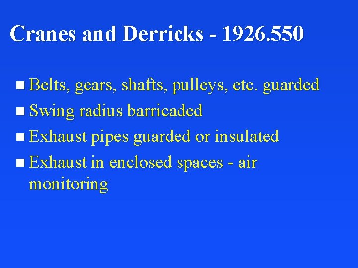 Cranes and Derricks - 1926. 550 n Belts, gears, shafts, pulleys, etc. guarded n