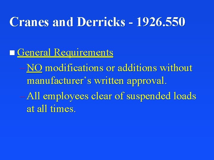 Cranes and Derricks - 1926. 550 n General Requirements – NO modifications or additions