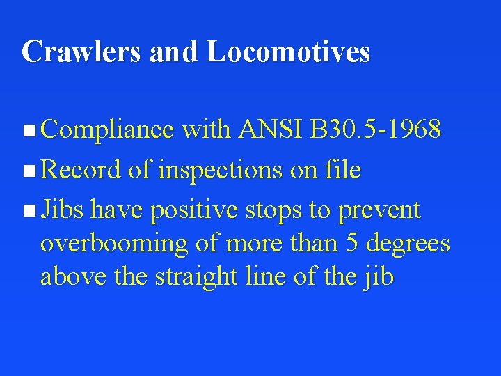 Crawlers and Locomotives n Compliance with ANSI B 30. 5 -1968 n Record of