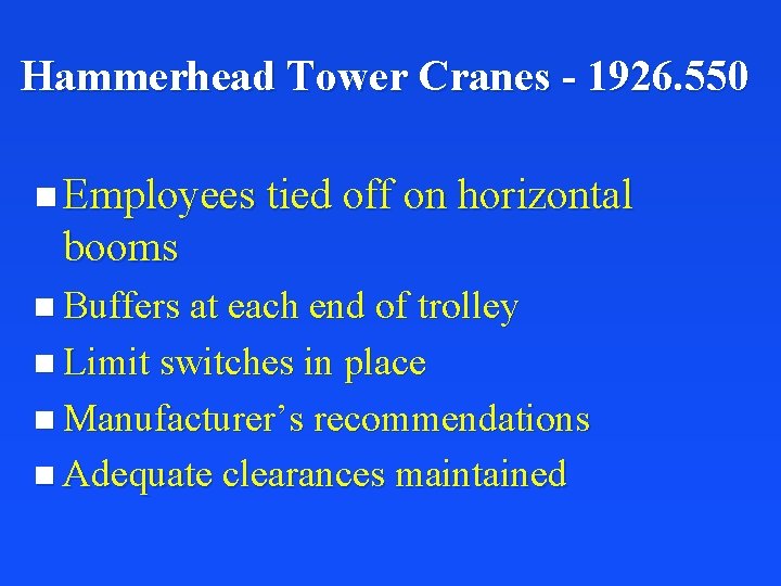 Hammerhead Tower Cranes - 1926. 550 n Employees tied off on horizontal booms n