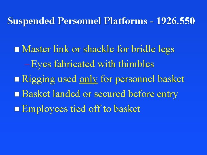Suspended Personnel Platforms - 1926. 550 n Master link or shackle for bridle legs