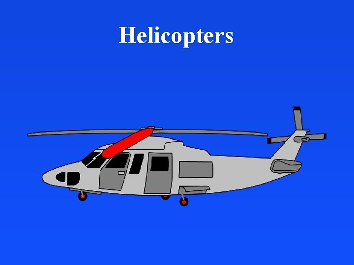 Helicopters 