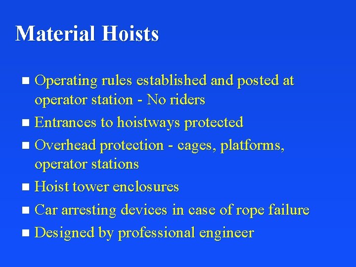 Material Hoists Operating rules established and posted at operator station - No riders n