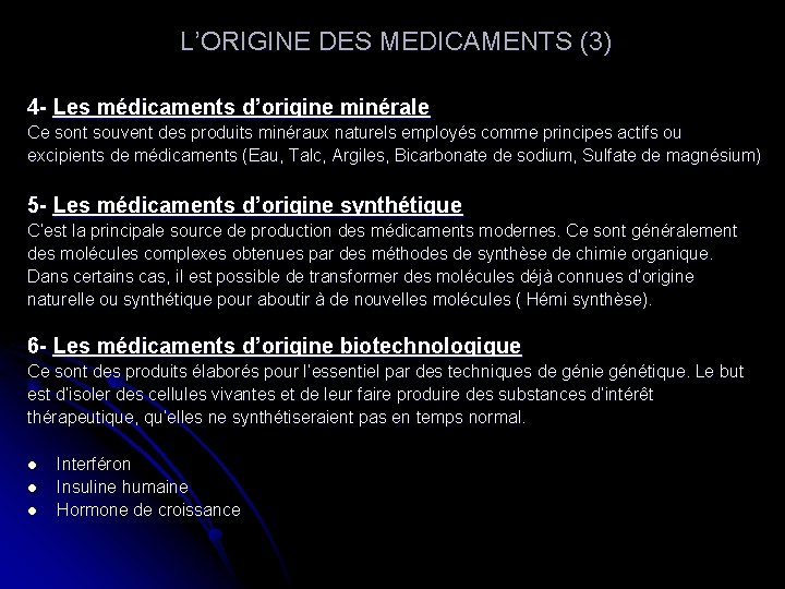  L’ORIGINE DES MEDICAMENTS (3) 4 - Les médicaments d’origine minérale Ce sont souvent
