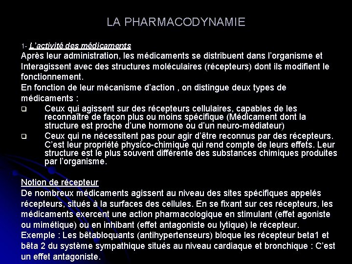 LA PHARMACODYNAMIE 1 - L’activité des médicaments Après leur administration, les médicaments se distribuent