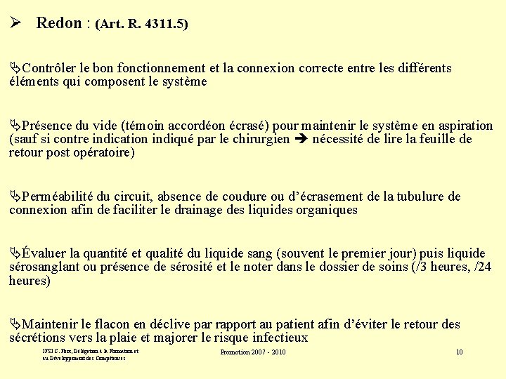 Ø Redon : (Art. R. 4311. 5) ÄContrôler le bon fonctionnement et la connexion