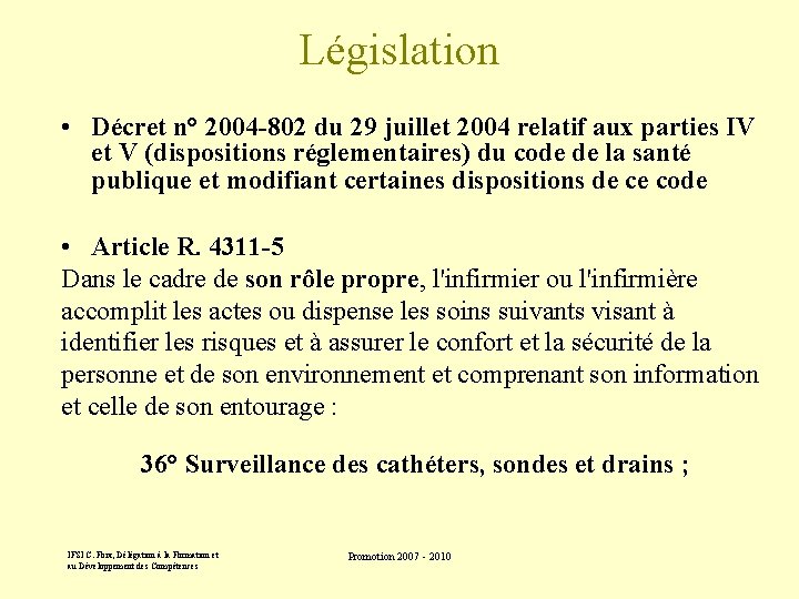 Législation • Décret n° 2004 -802 du 29 juillet 2004 relatif aux parties IV