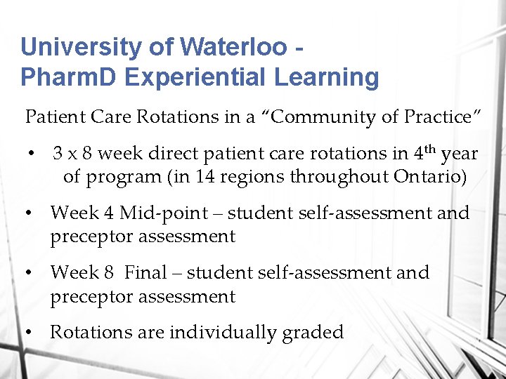 University of Waterloo Pharm. D Experiential Learning Patient Care Rotations in a “Community of